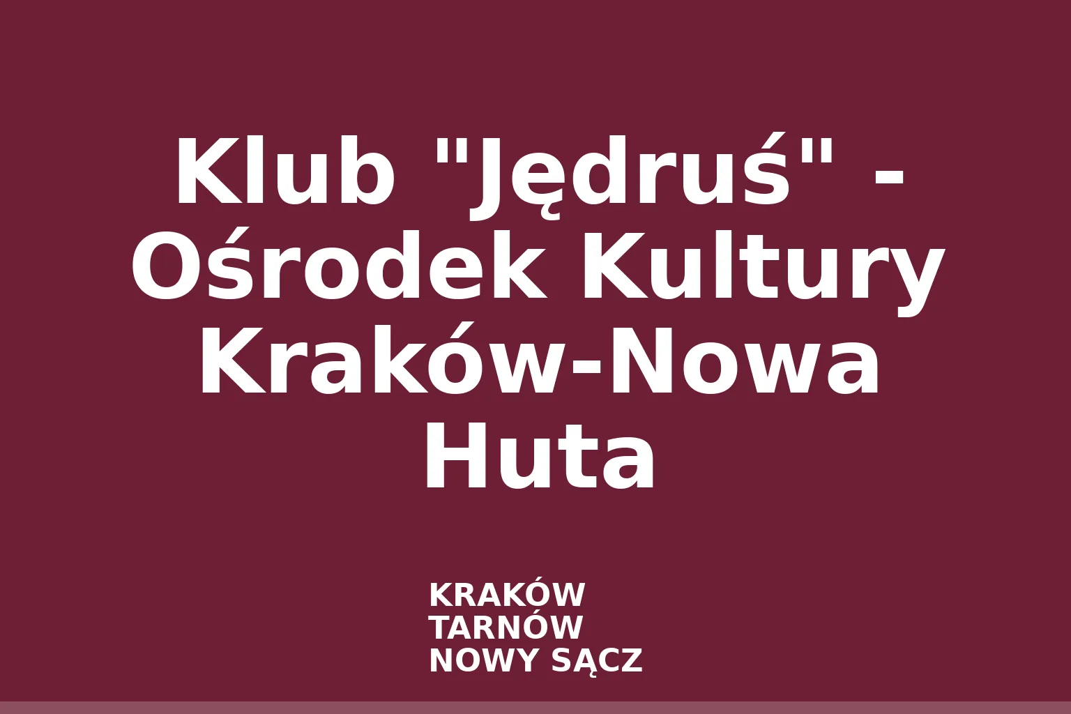 Klub "Jędruś" - Ośrodek Kultury Kraków-Nowa Huta