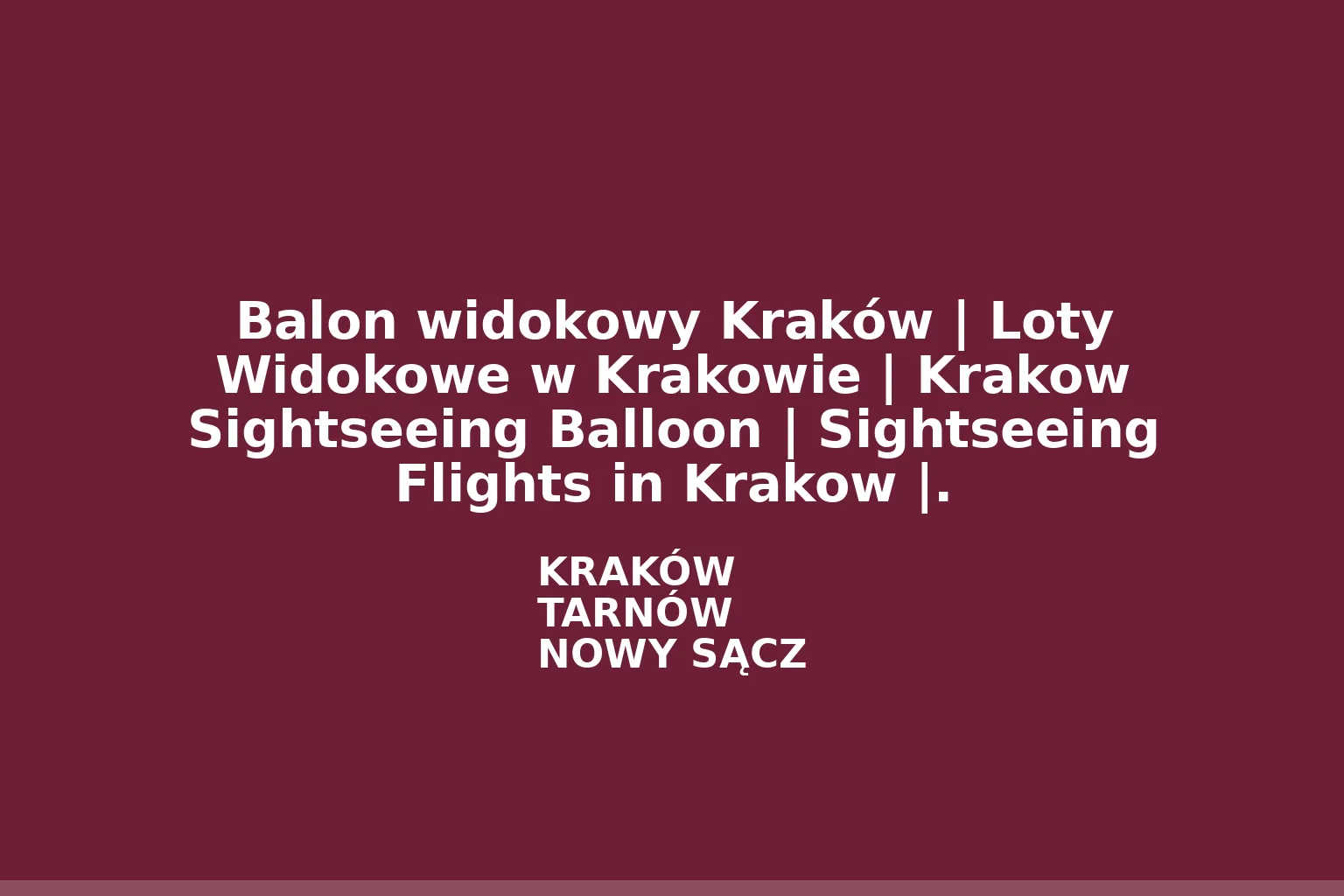 Balon widokowy Kraków | Loty Widokowe w Krakowie | Krakow Sightseeing Balloon | Sightseeing Flights in Krakow |.