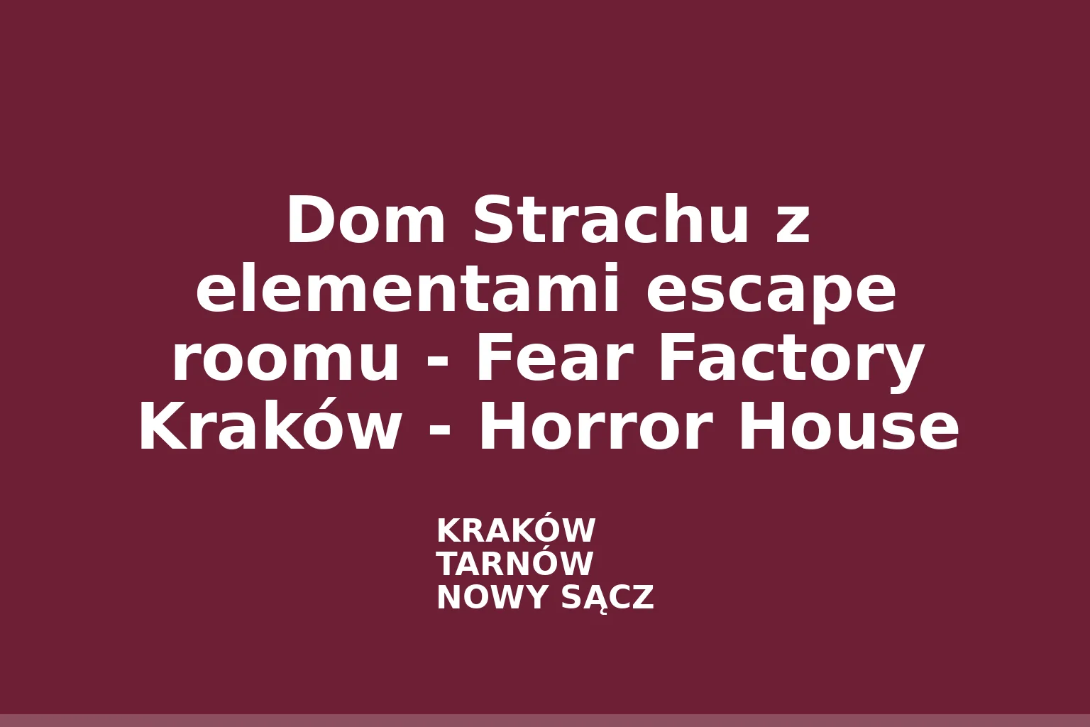 Dom Strachu z elementami escape roomu - Fear Factory Kraków - Horror House